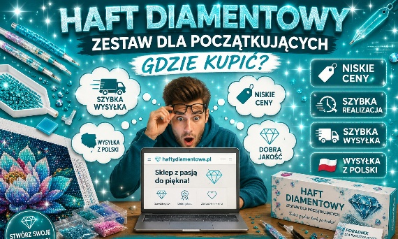 Haft Diamentowy - Zestaw Dla Początkujących - Gdzie Kupić?